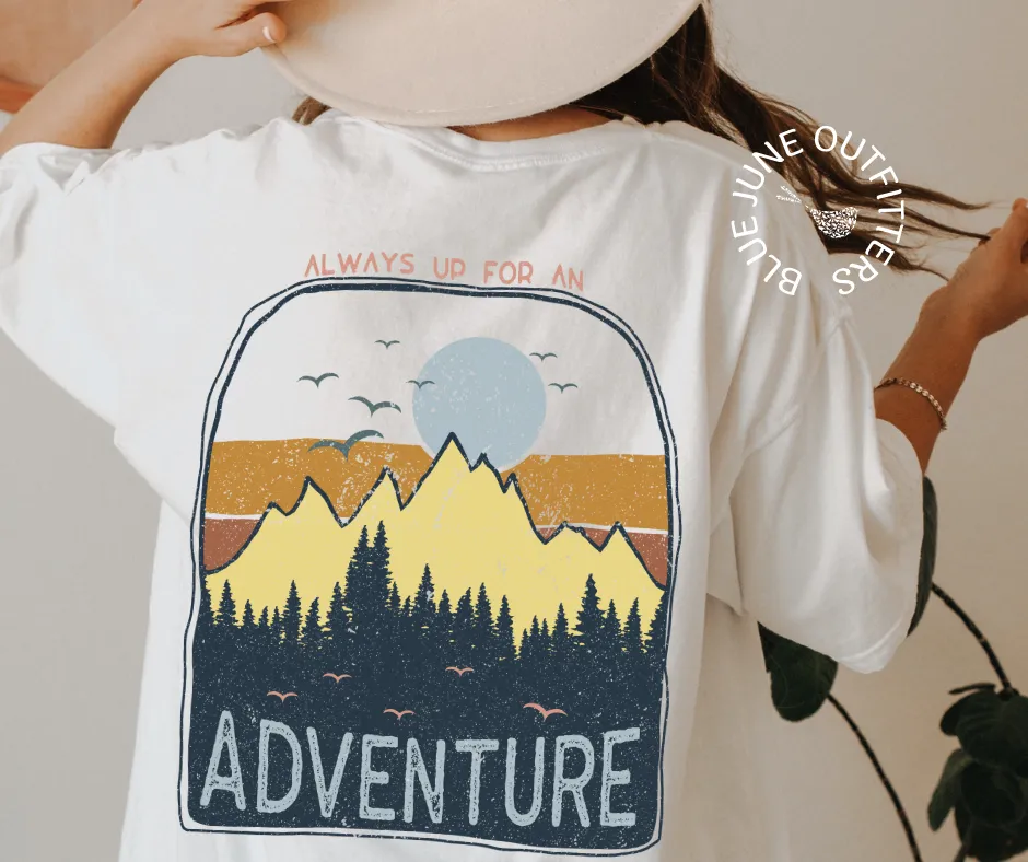 Always Up For An Adventure | Comfort Colors Nature Tee