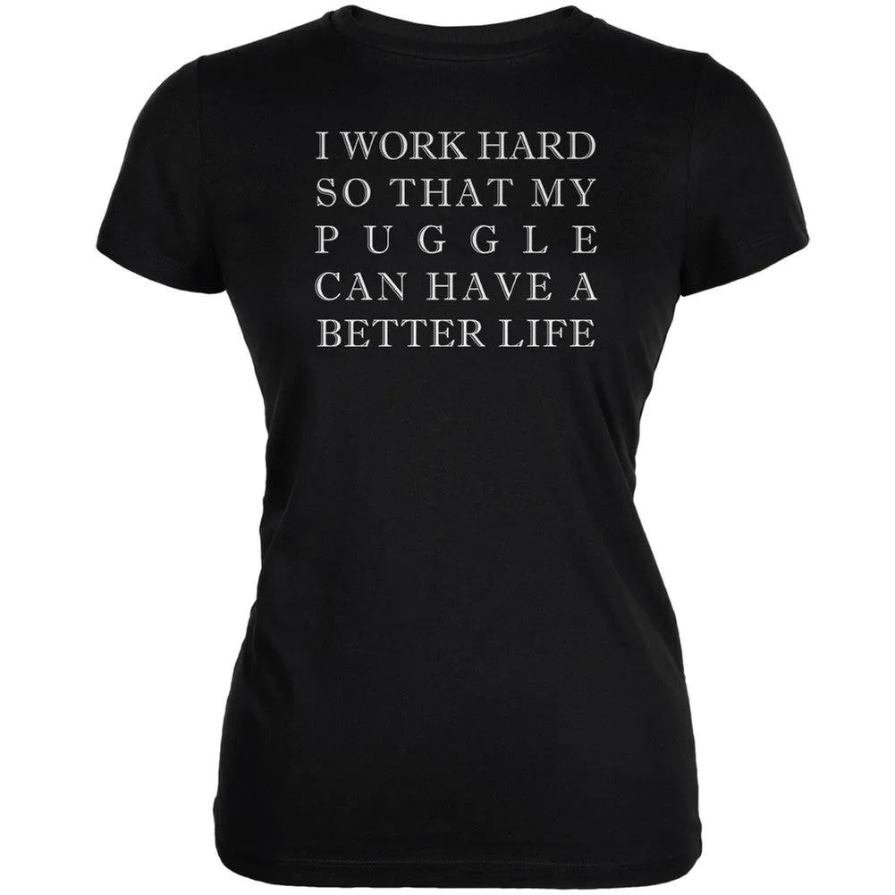 I Work Hard for My Puggle Black Juniors Soft T-Shirt