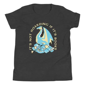 It's Not Hoarding If It's Books Kid's Youth Tee