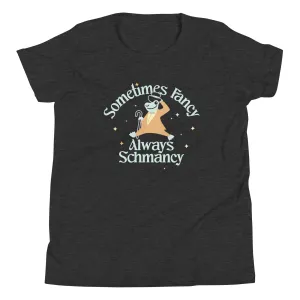 Sometimes Fancy Always Schmancy Kid's Youth Tee