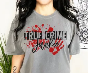 True Crime Junkie | Comfort Colors True Crime Tee